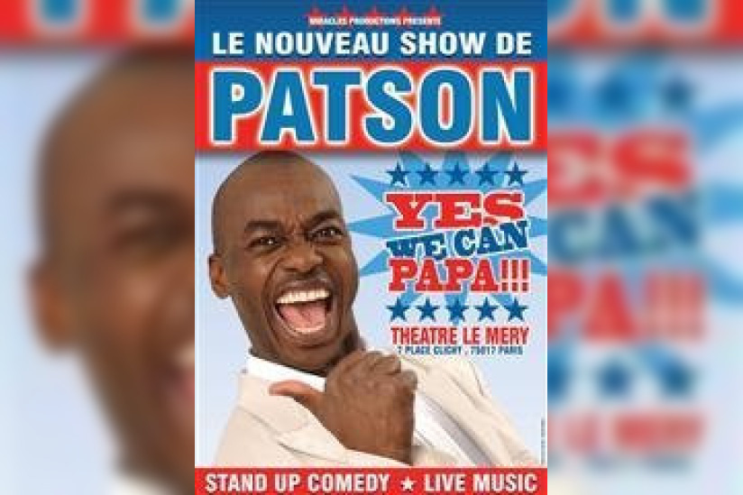 Patson : yes we can papa! - Scènes - Sortiraparis.com