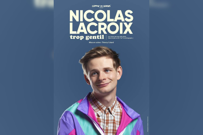 One-Man Show de Nicolas Lacroix, star de TikTok, à la Nouvelle Eve 2024 : Détails sur 'Trop Gentil'