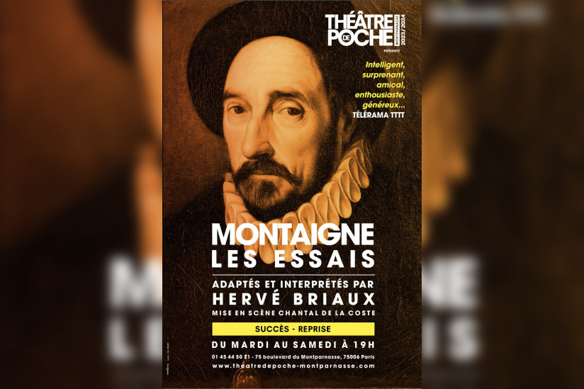 Montaigne, Les Essais, le seul en scène prolongé au Théâtre de Poche ...