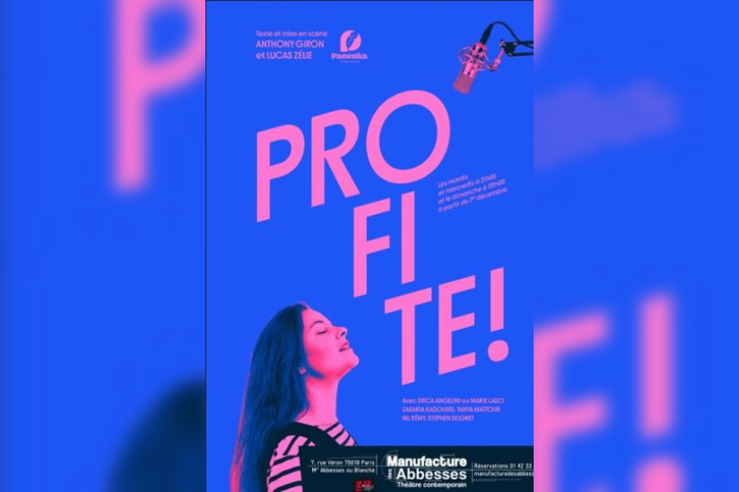 Profite ! : une pièce vibrante et joyeuse à découvrir à la Manufacture des Abbesses