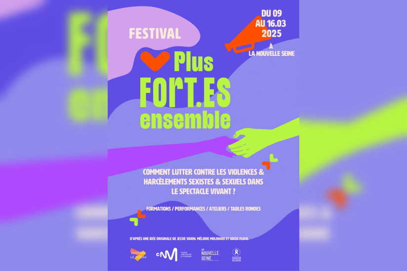 Plus Fort.es Ensemble :  un festival souhaitant transformer le secteur du spectacle vivant 