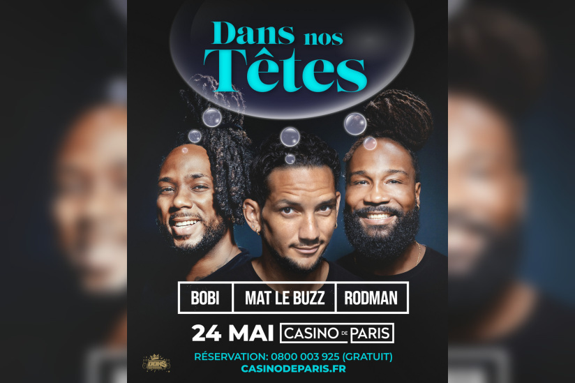 Dans Nos Têtes au Casino de Paris : Bobi, Mat le Buzz et Rodman réunis pour une soirée unique