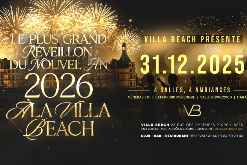  LE PLUS GRAND RÉVEILLON DU NOUVEL AN 2026 À LA VILLA BEACH  4 SALLES, 4 AMBIANCES 