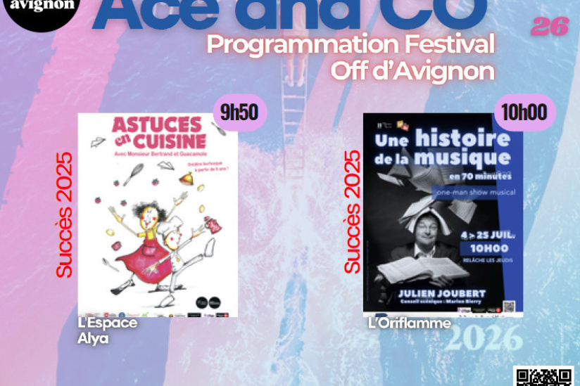 FESTIVAL OFF AVIGNON 2026 : LA SELECTION D'ACE AND CO S'IMPOSE COMME LA PROGRAMMATION INCONTOURNABLE DE L'ETE