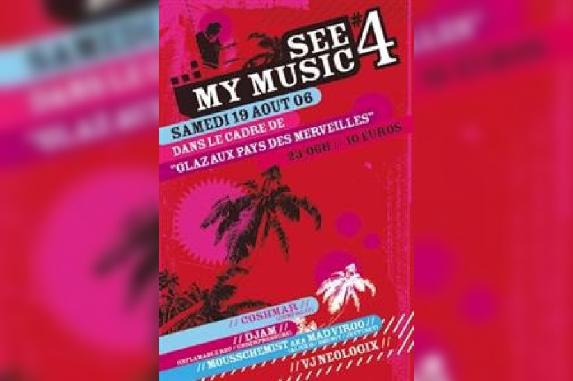 SEE MY MUSIC: COSHMAR + DJAM + MOUSSCHEMIST + VJ NEOLOGIX + ALEX L