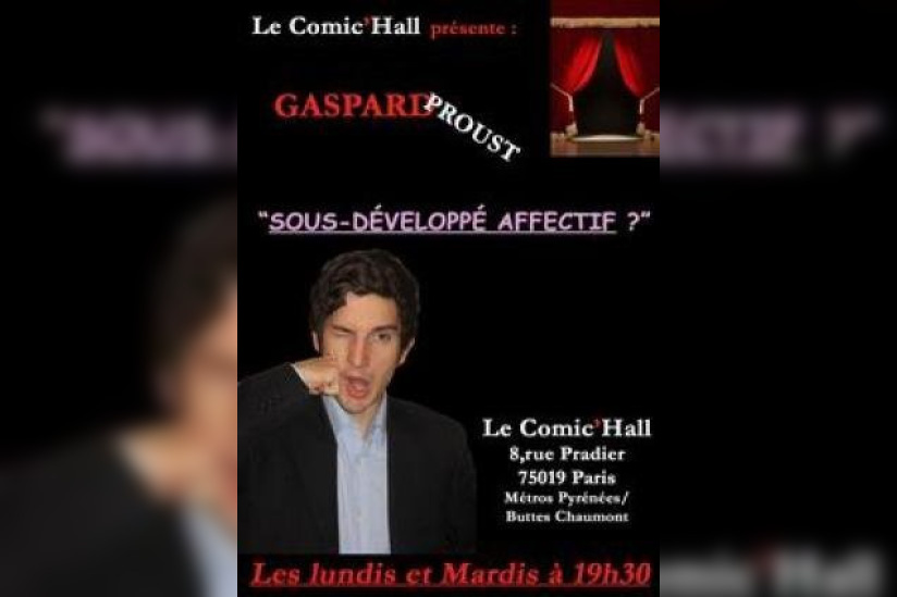 Gaspard PROUST Dans Sous développé affectif 