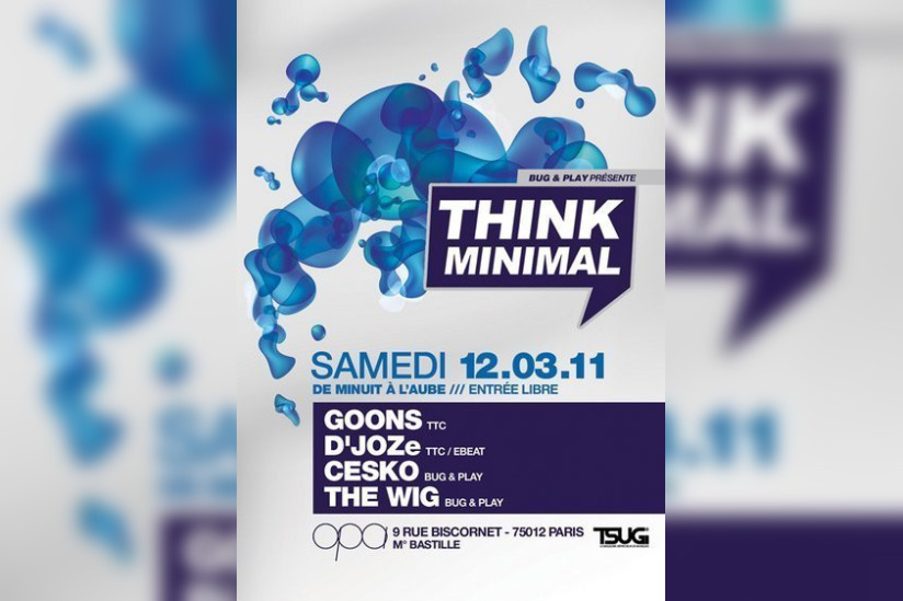 Think Minimal, OPA, Cesko, The Wig, Goons, Djoze