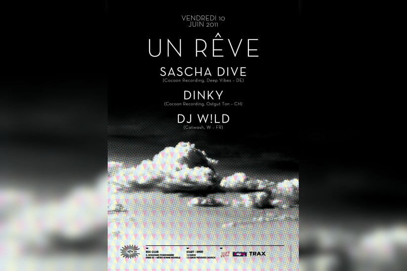 Un Rêve, Dinky, Sascha Dive, Dj W!ld, Rex Club