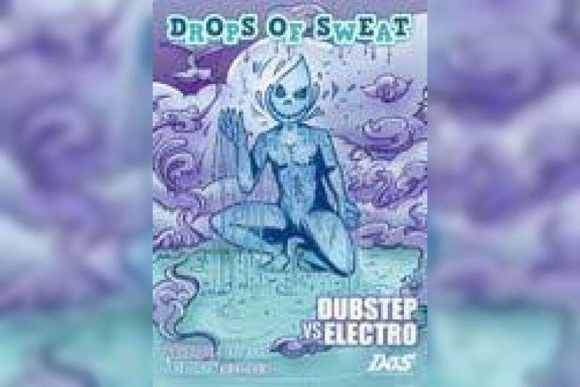 DROPS OF SWEAT #16 ( Dubstep vs Electro)