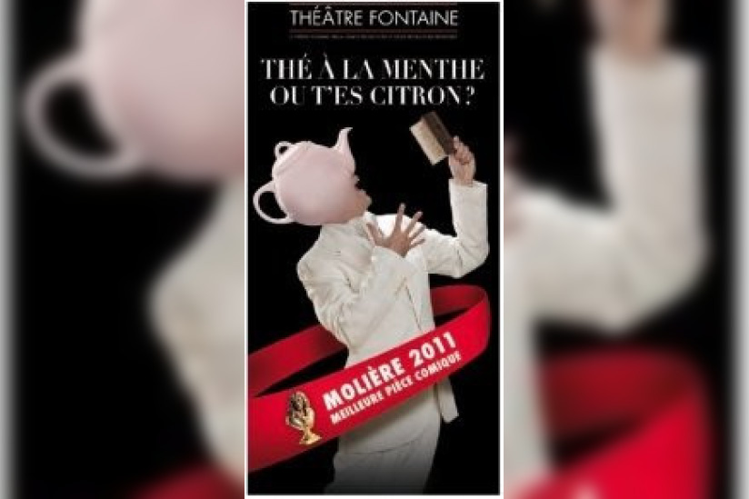 Thé à la menthe ou t'es citron ? reprise au théâtre fontaine Thé à la menthe ou t'es citron ? reprise au théâtre fontaine