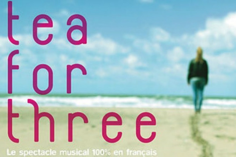 TEA FOR THREE - le spectacle musical 100% en français (sauf le titre)