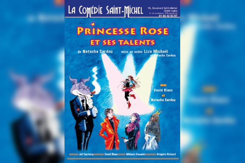 Princesse Rose et ses talents à la Comédie Saint Michel