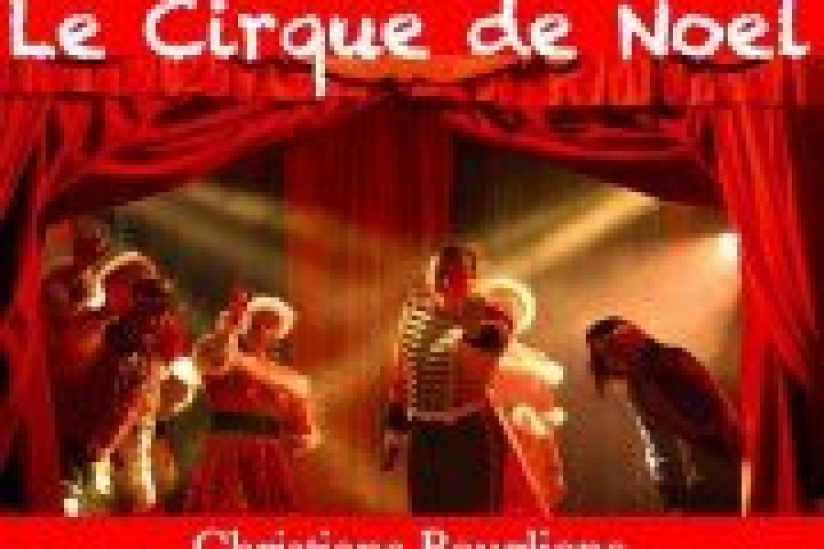 Le Cirque de Noël Christiane Bouglione
