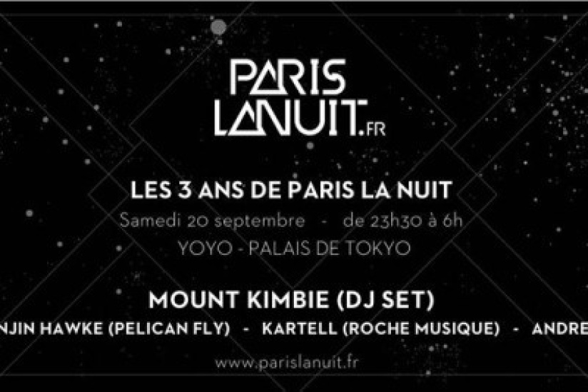 Paris  La Nuit : 3 ans au Yoyo avec Mount Kimbie en DJ Set