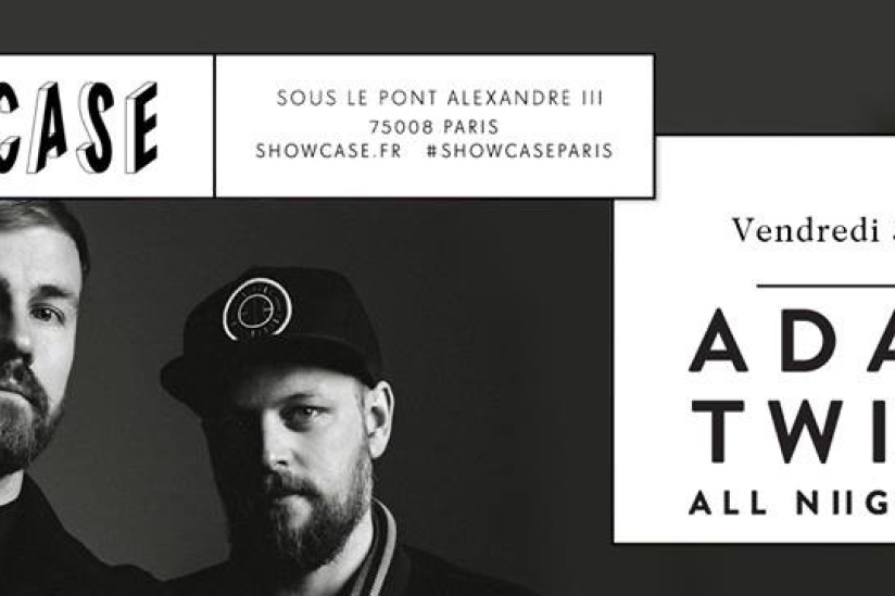 Adana Twins All Night Long au Showcase 