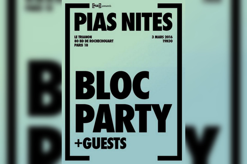 [PIAS] Nites au Trianon de Paris avec Bloc Party 