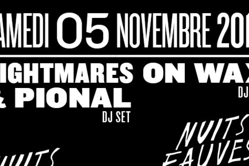 Nightmares on Wax dj set & Pional dj set au Club Nuits Fauves