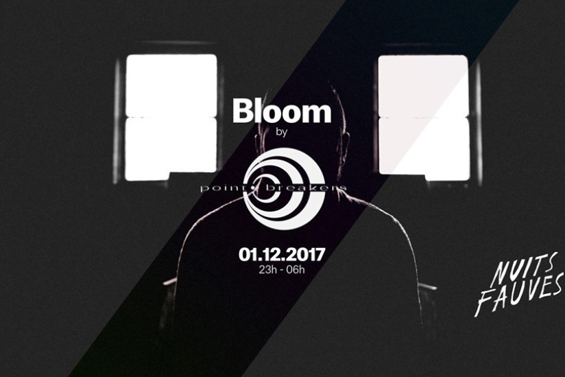 Bloom #6 by Point Breakers au Club Nuits Fauves 