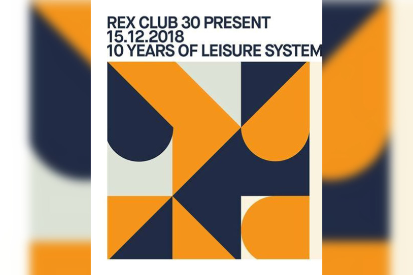 Rex Club 30 présente 10 Years Of Leisure System