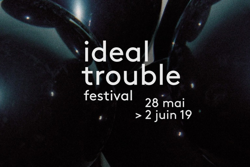Festival Ideal Trouble 2019 à Paris 