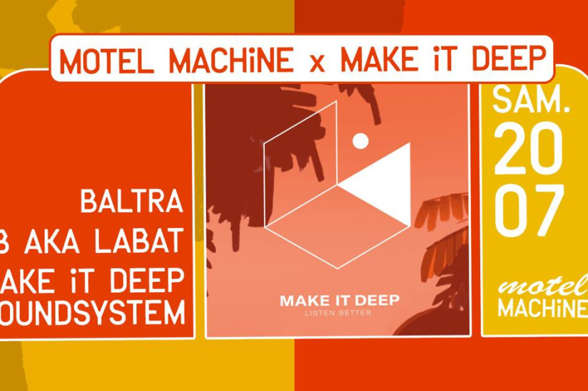 Motel Machine x Make It Deep avec Baltra, LB aka LABAT