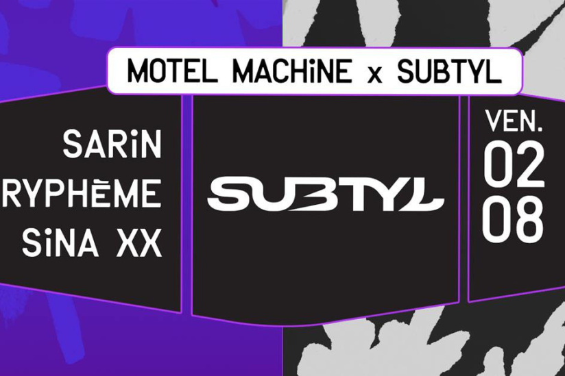 Motel Machine x Subtyl avec Sarin, Tryphème, Sina XX