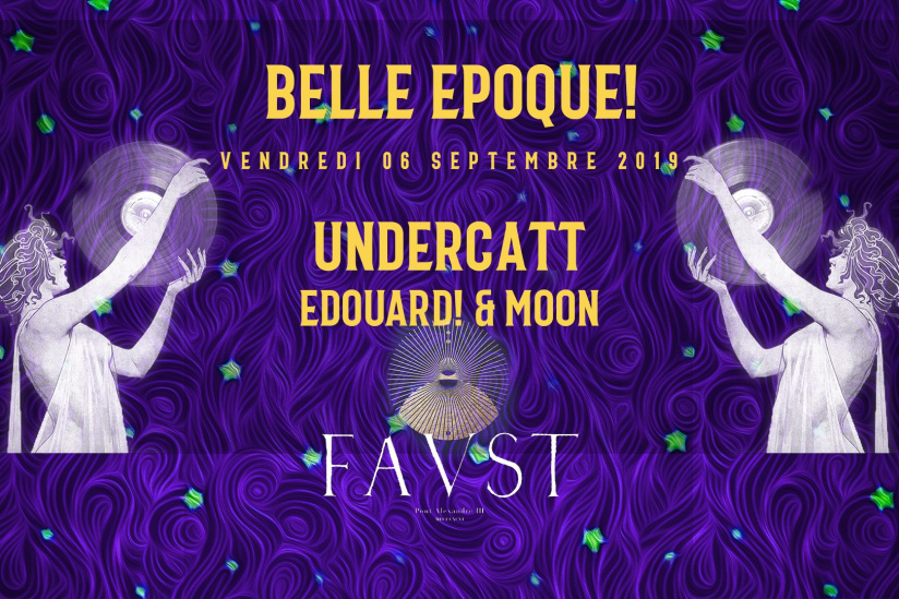 Belle Epoque! de retour au Faust : Opening X avec Undercatt