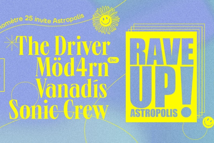 Kilomètre25 invite Astropolis avec The Driver, Möd4rn, Sonic Crew
