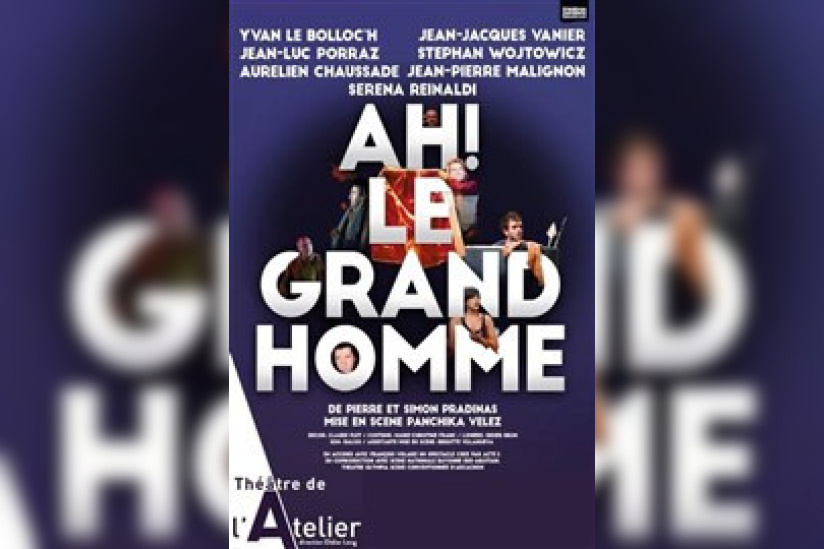 Ah ! Le grand homme, au théâtre de l'Atelier : notre critique