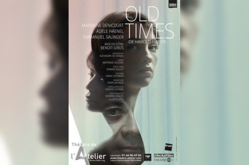 Old Times de Harold Pinter au théâtre de l'Atelier