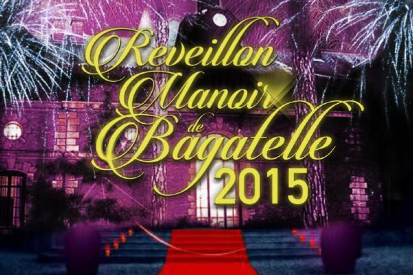MANOIR DE BAGATELLE REVEILLON D ' EXCEPTION 2015 !