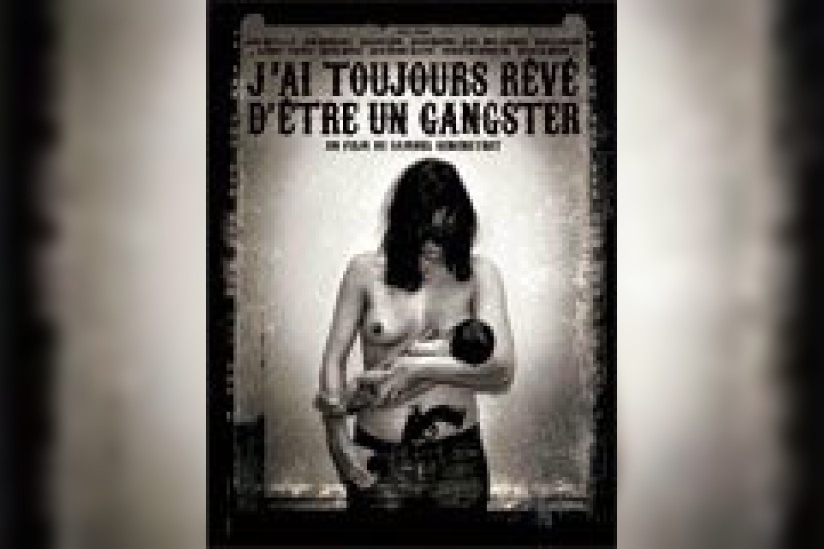 J'ai toujours rêvé d'être un gangster