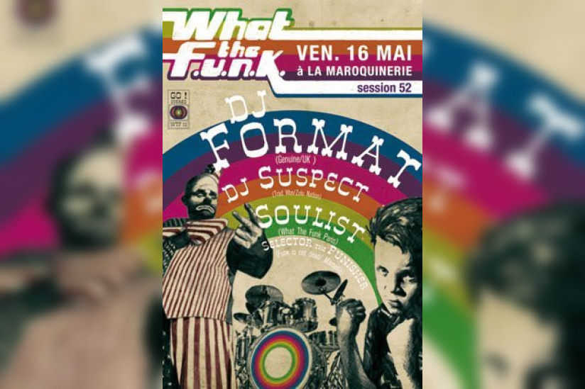 Soirée, Paris, What The Funk, Maroquinerie, Soulist, DJ Forman, DJ Suspect