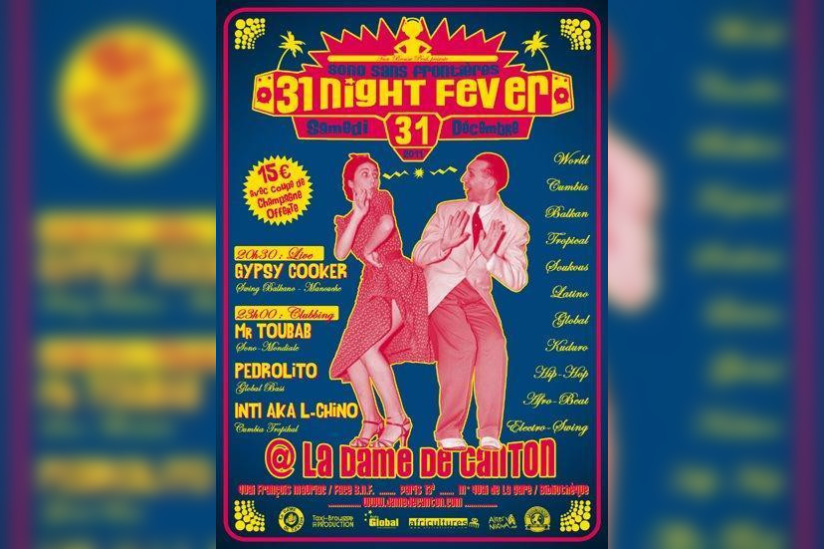 31 NIGHT FEVER avec GYPSY COOKER et DJ's TOUBAB, PEDROLITO... - "Réveillon sans frontières" Manouche... Entrée 15€ (avec une coupe)