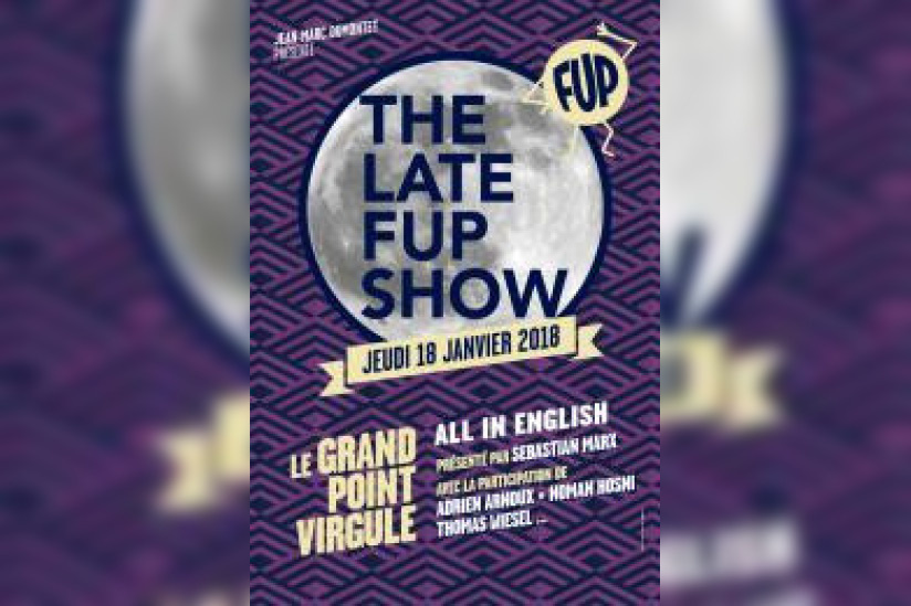 The late FUP Show, spectacle en anglais au Grand Point Virgule !