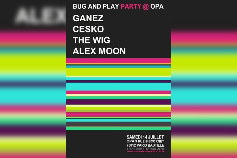 Bug And Play avec Ganez, Alex Moon, Cesko et The Wig