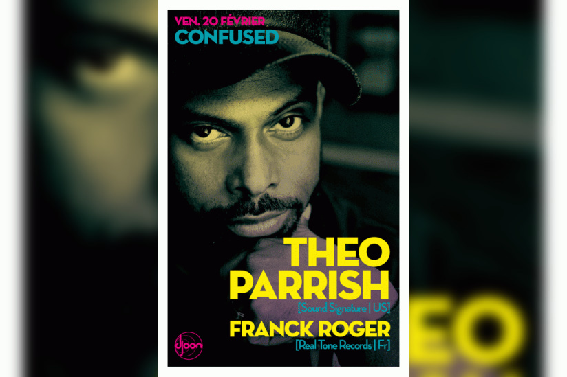Soirée, Paris, Clubbing, Djoon, Confused, Theo Parrish, Franck Roger