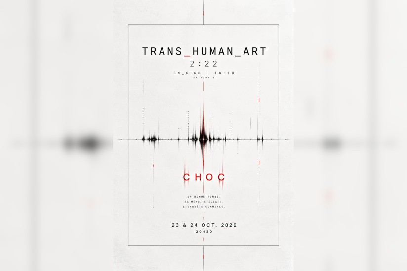 CHOC, TRANS_HUMAN_ART 2:22 au Théâtre du Temps