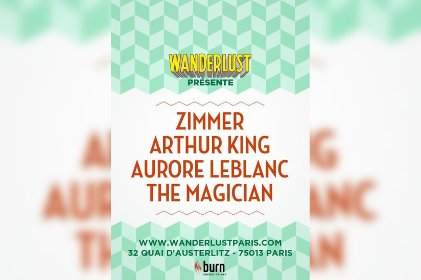 WANDERLUST présente THE MAGICIAN / ZIMMER / ARTHUR KING / AURORE LEBLANC