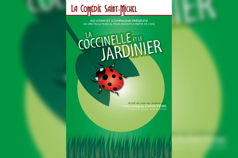 La Coccinelle et le Jardinier la Com die Saint Michel