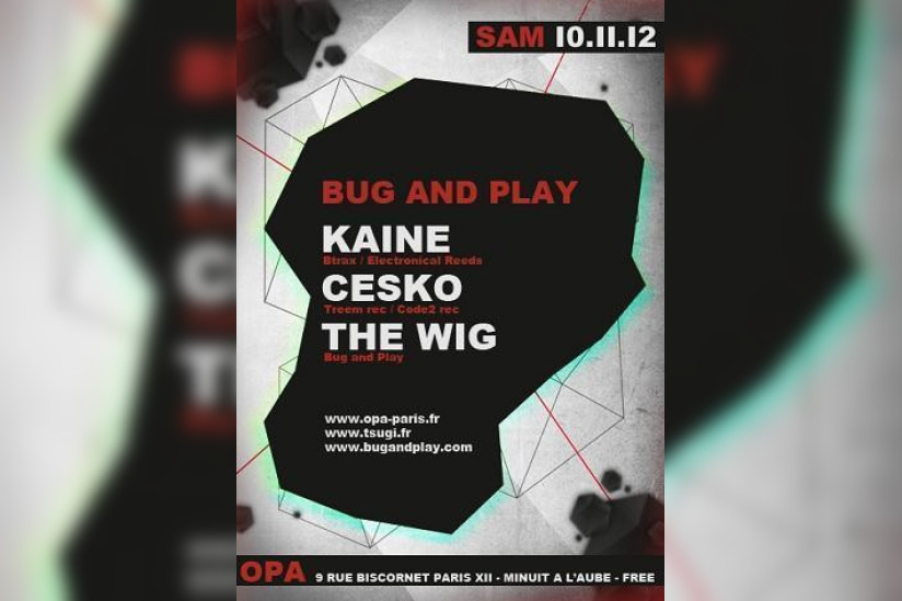 BUG AND PLAY avec Kaine, Cesko et The Wig