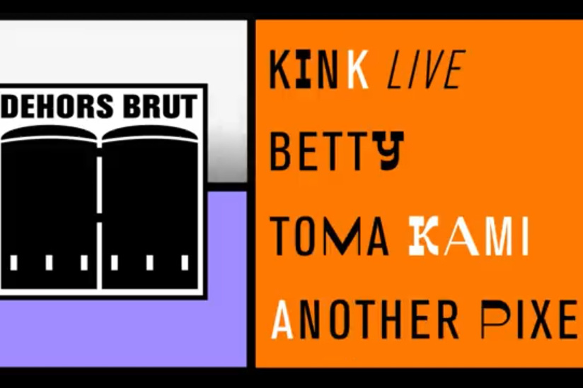 KiNK, Betty, Toma Kami, Another Pixel au Dehors Brut