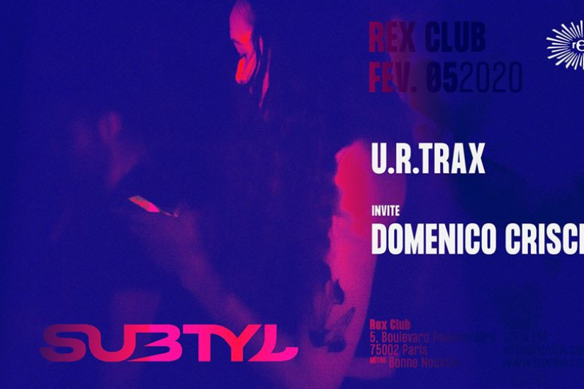 Subtyl x Rex Club : u.r.trax invite Domenico Crisci