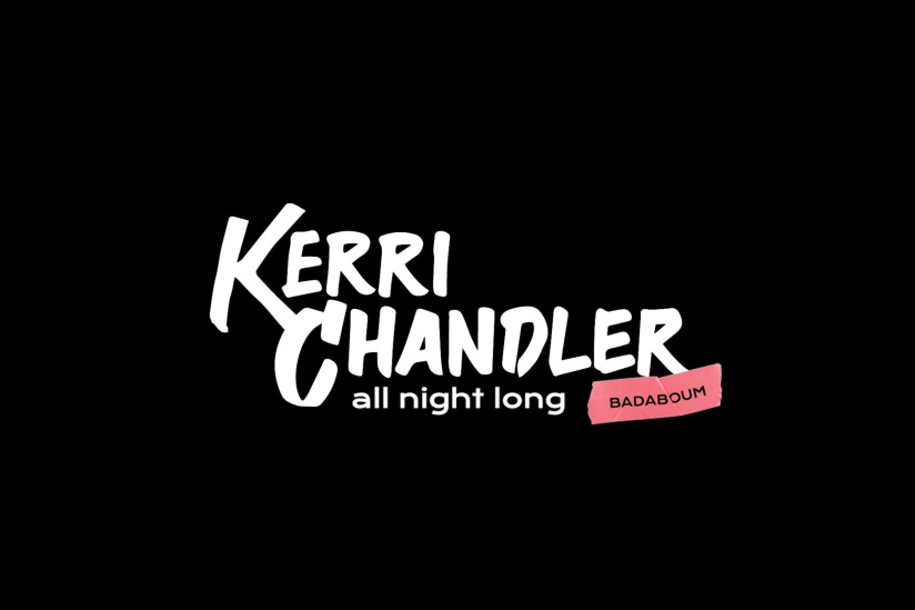 Badaboum Club invite Kerri Chandler en All Night Long