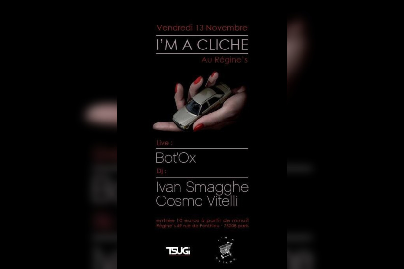 I'm a cliché, Ivan Smagghe, Bot'ox, Cosmo Vitelli, Regine, Soirée, Paris