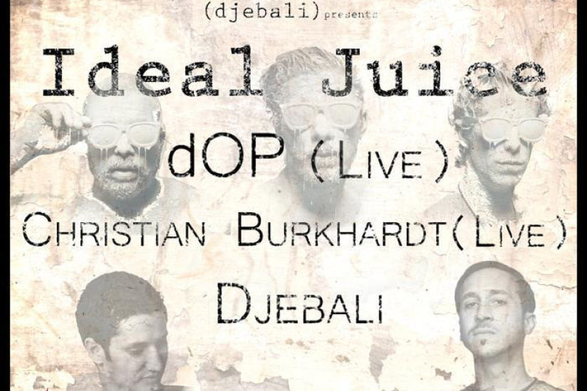 Ideal Juice W/ Dop Live, Christian Burkhardt Live, Djebali @ Social Club 