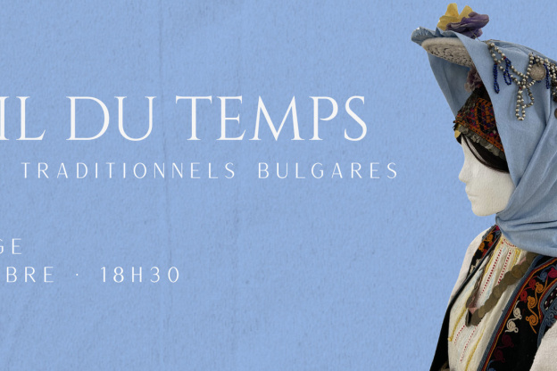 AU FIL DU TEMPS /Costumes traditionnels bulgares - exposition