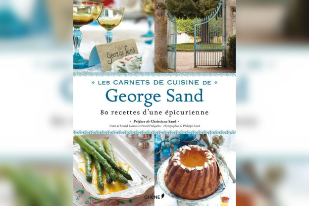 Les Carnets de cuisine de Gorge Sand, recettes d’une épicurienne