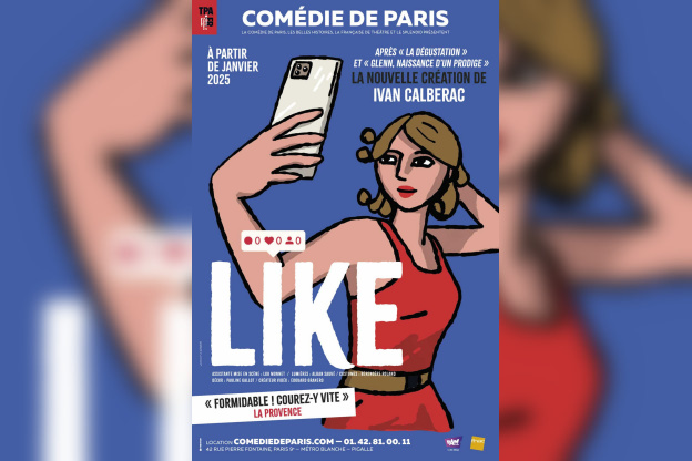 Like : la nouvelle comédie de Ivan Calberac 