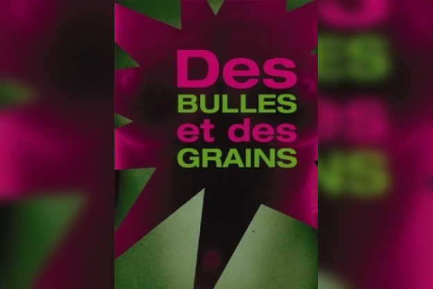 Des bulles et des grains